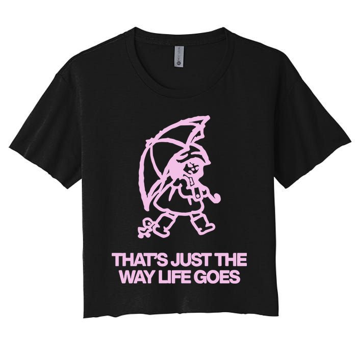 ThatS Just The Way Life Goes Women's Crop Top Tee