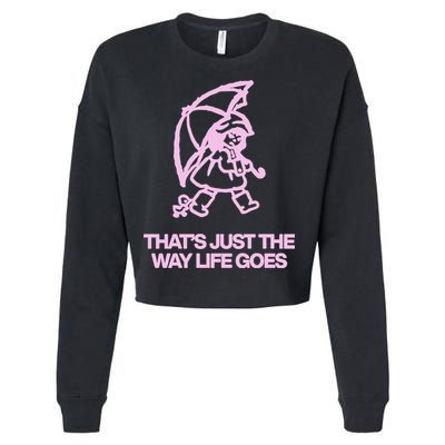 ThatS Just The Way Life Goes Cropped Pullover Crew