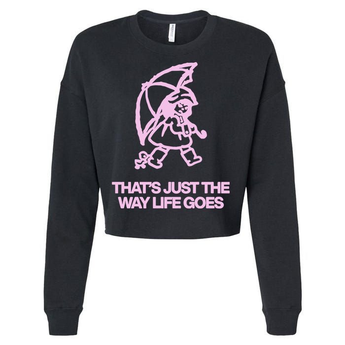 ThatS Just The Way Life Goes Cropped Pullover Crew