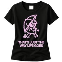 ThatS Just The Way Life Goes Womens T-Shirt