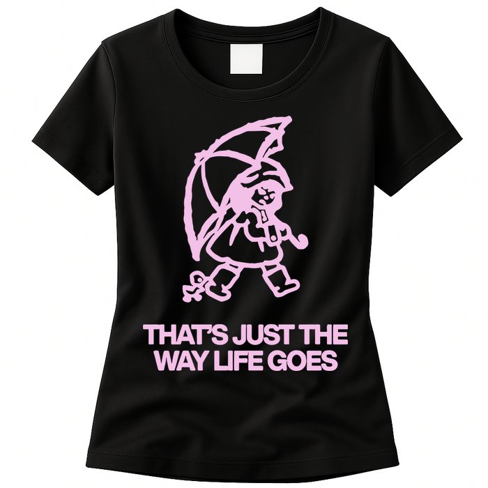 ThatS Just The Way Life Goes Womens T-Shirt