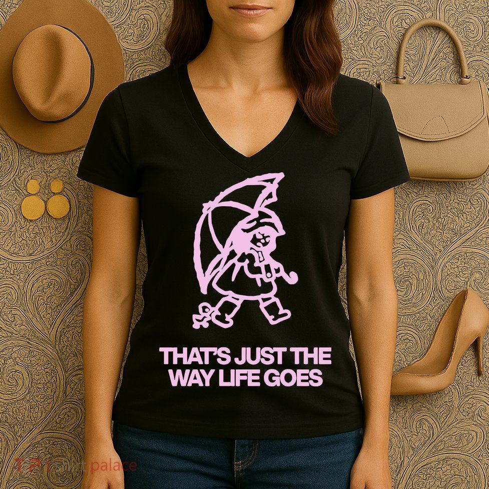 ThatS Just The Way Life Goes Women's V-Neck T-Shirt