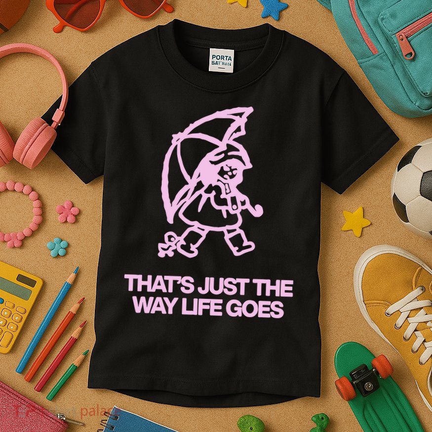 ThatS Just The Way Life Goes Kids T-Shirt