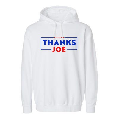 Thanks Joe Thank You Joe Biden Thank You President Garment-Dyed Fleece Hoodie