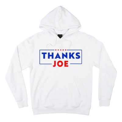 Thanks Joe Thank You Joe Biden Thank You President Hoodie