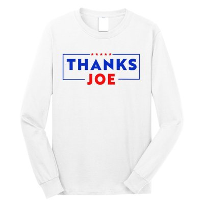 Thanks Joe Thank You Joe Biden Thank You President Long Sleeve Shirt