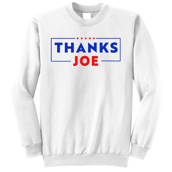 Thanks Joe Thank You Joe Biden Thank You President Sweatshirt