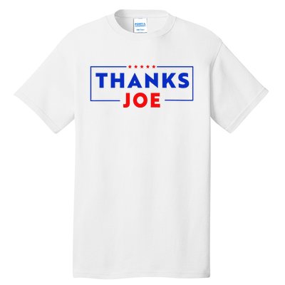 Thanks Joe Thank You Joe Biden Thank You President Tall T-Shirt