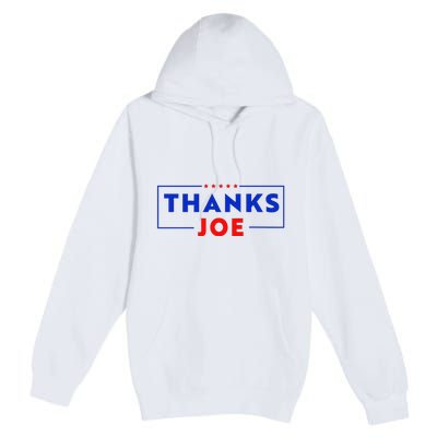 Thanks Joe Thank You Joe Biden Thank You President Premium Pullover Hoodie