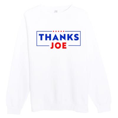 Thanks Joe Thank You Joe Biden Thank You President Premium Crewneck Sweatshirt