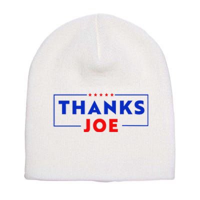 Thanks Joe Thank You Joe Biden Thank You President Short Acrylic Beanie