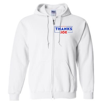 Thanks Joe Thank You Joe Biden Thank You President Full Zip Hoodie