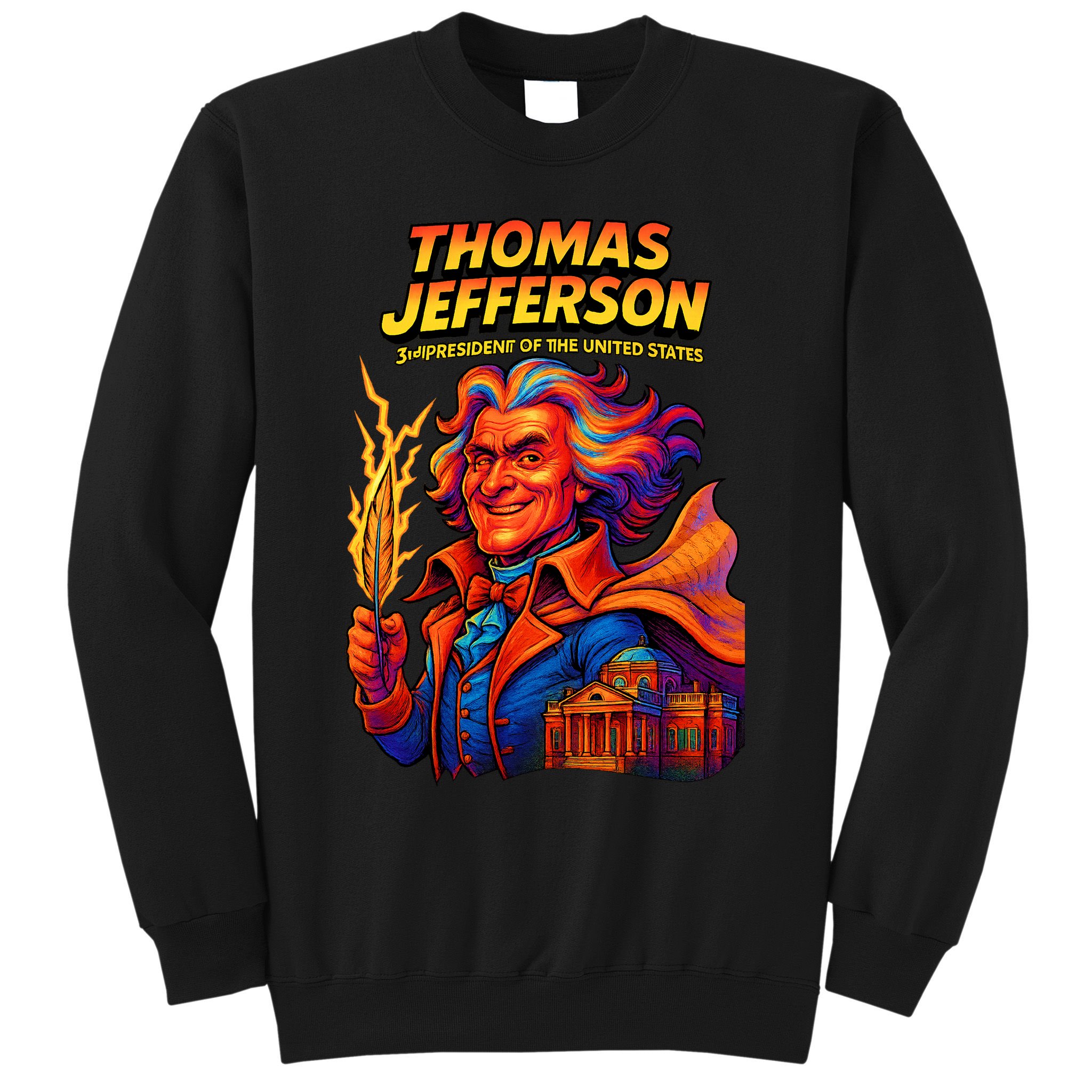 Thomas Jefferson The 3rd President Presidential Chronicles Sweatshirt