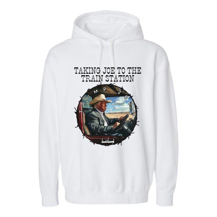 Taking Joe To The Train Station Trump 2024 Garment-Dyed Fleece Hoodie