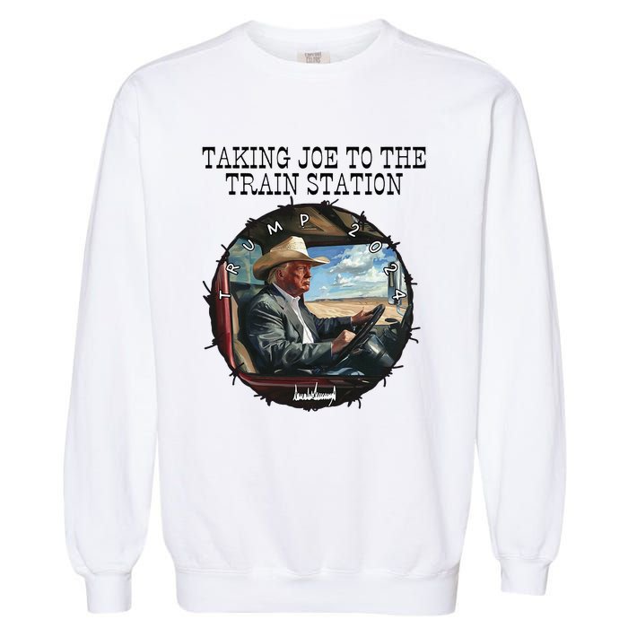 Taking Joe To The Train Station Trump 2024 Garment-Dyed Sweatshirt