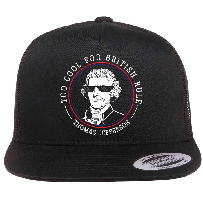 Thomas Jefferson Too Cool For British Rule Patriotic Flat Bill Trucker Hat