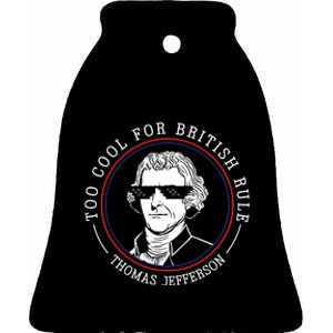 Thomas Jefferson Too Cool For British Rule Patriotic Ceramic Bell Ornament