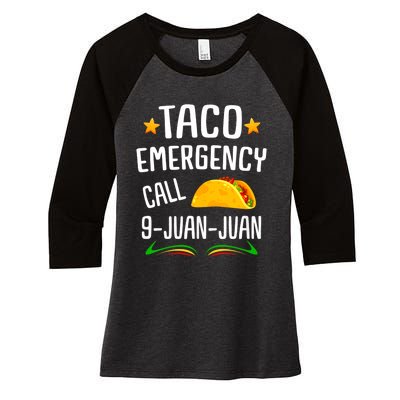 Taco Joke Taco Emergency Call 9 Juan Juan Mexican Fiesta Cinco De Mayo Women's Tri-Blend 3/4-Sleeve Raglan Shirt