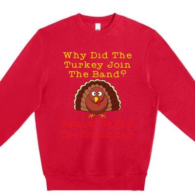 Thanksgiving Joke Turkey Drumsticks Band Drummer Premium Crewneck Sweatshirt