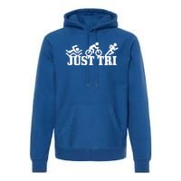 Triathlon Just Tri Swim Bike Run Funny Triathlete Gift Premium Hoodie