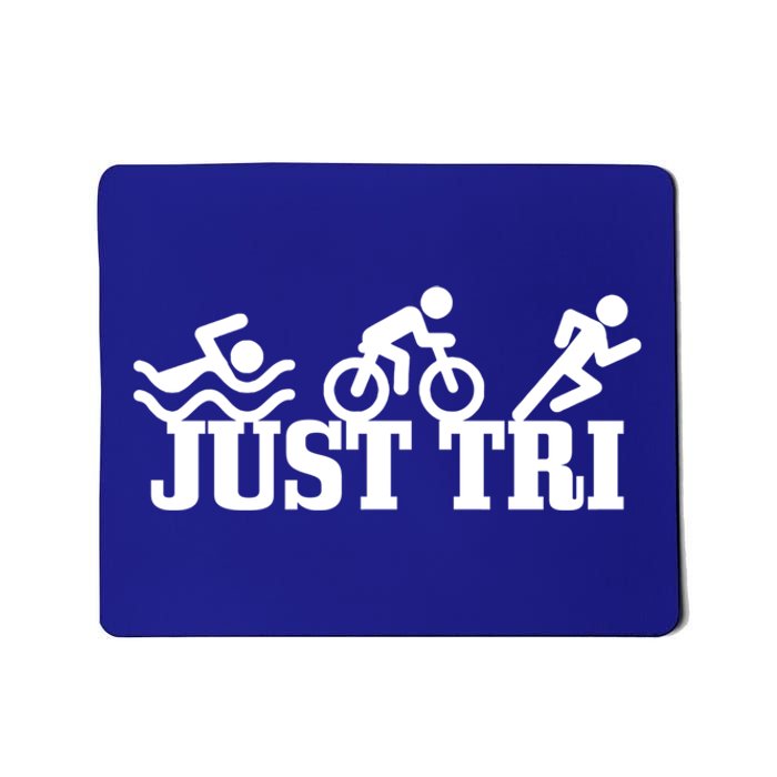 Triathlon Just Tri Swim Bike Run Funny Triathlete Gift Mousepad