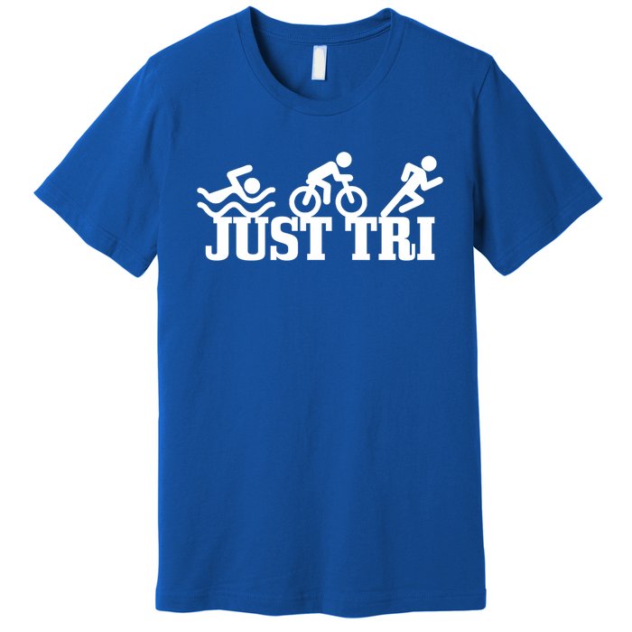 Triathlon Just Tri Swim Bike Run Funny Triathlete Gift Premium T-Shirt