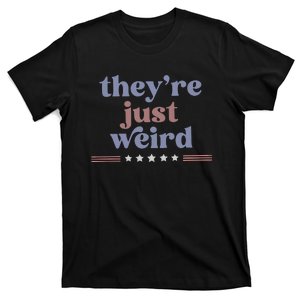 Theyre Just Weird Funny Kamala Harris Donald Trump T-Shirt