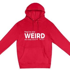 Theyre Just Weird Kamala Harris 2024 Anti Trump Premium Pullover Hoodie