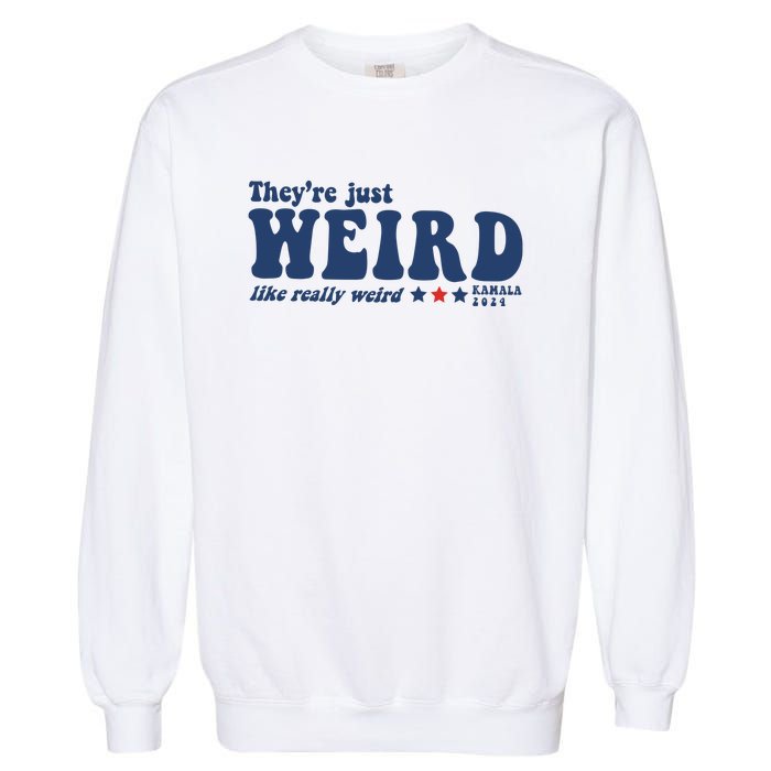 TheyRe Just Weird Antitrump Garment-Dyed Sweatshirt