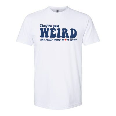 TheyRe Just Weird Antitrump Softstyle CVC T-Shirt