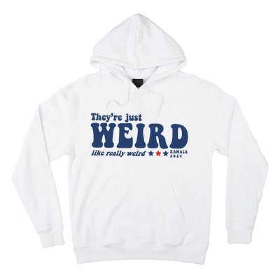 TheyRe Just Weird Antitrump Hoodie