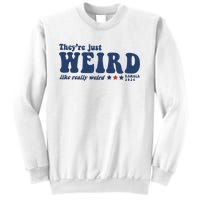 TheyRe Just Weird Antitrump Sweatshirt