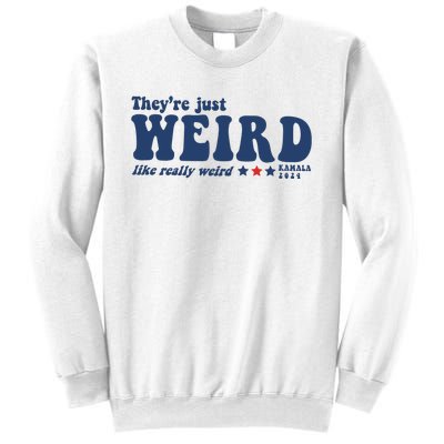 TheyRe Just Weird Antitrump Sweatshirt