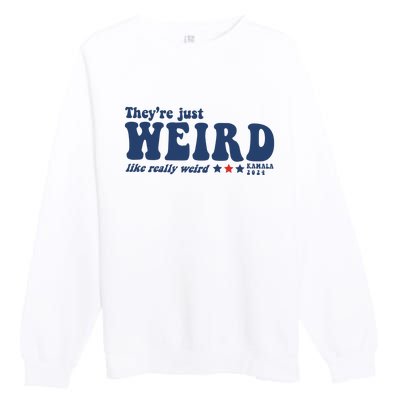 TheyRe Just Weird Antitrump Premium Crewneck Sweatshirt