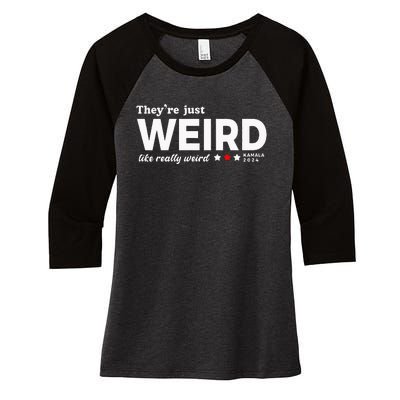 TheyRe Just Weird Kamala Harris 2024 Antitrump Women's Tri-Blend 3/4-Sleeve Raglan Shirt