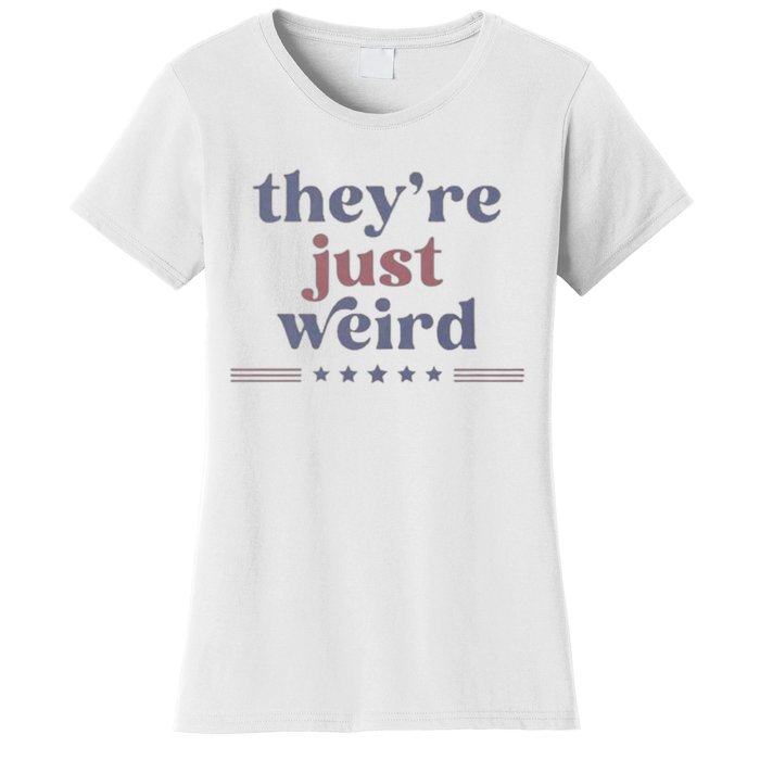 TheyRe Just Weird Kamala 2024 Trump Is Weird Women's T-Shirt