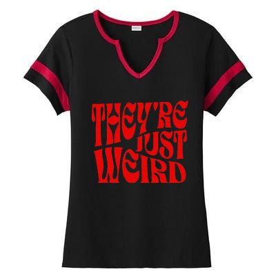 TheyRe Just Weird Ladies Halftime Notch Neck Tee