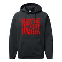 TheyRe Just Weird Performance Fleece Hoodie