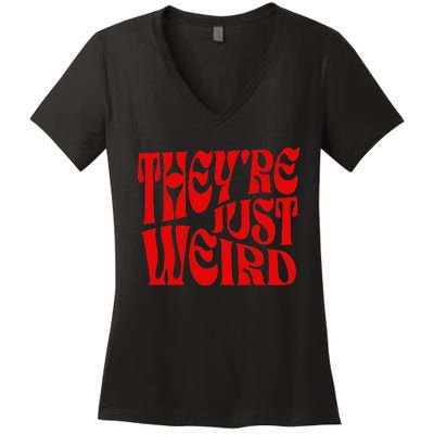 TheyRe Just Weird Women's V-Neck T-Shirt