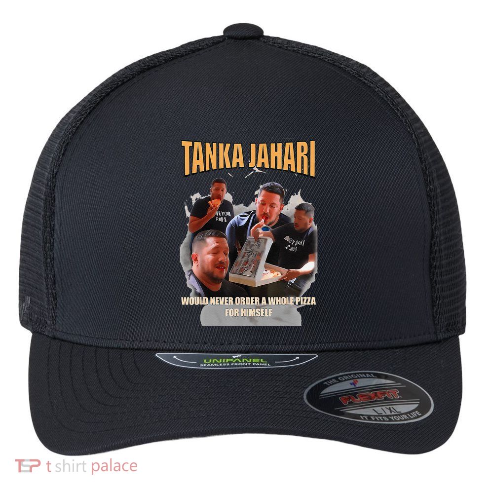 Tanka Jaharis Would Never Order Whole Pizza For Himself Meme Flexfit Unipanel Trucker Cap