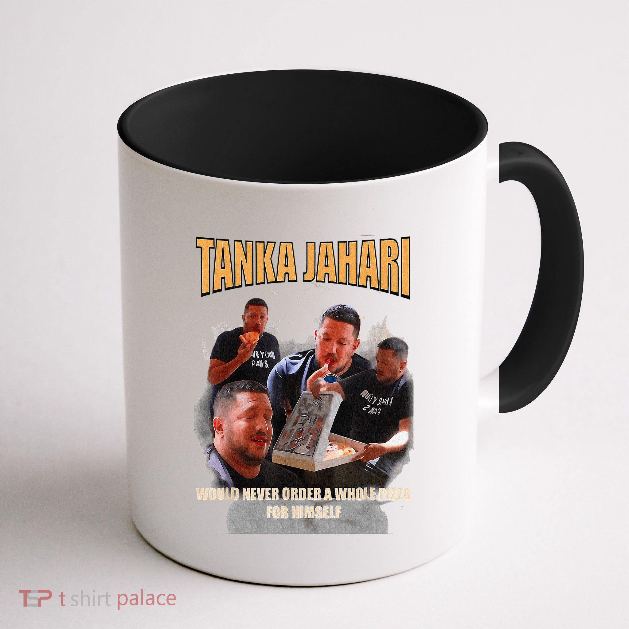 Tanka Jaharis Would Never Order Whole Pizza For Himself Meme Mug
