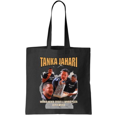 Tanka Jaharis Would Never Order Whole Pizza For Himself Meme Bag