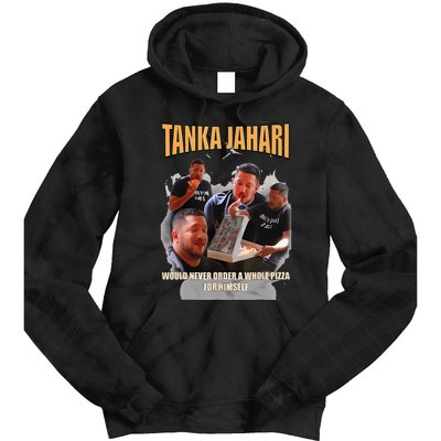 Tanka Jaharis Would Never Order Whole Pizza For Himself Meme Tie Dye Hoodie