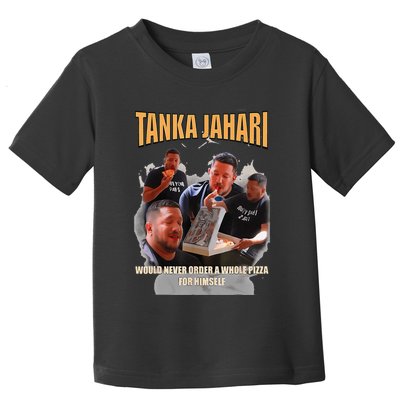 Tanka Jaharis Would Never Order Whole Pizza For Himself Meme Toddler T-Shirt