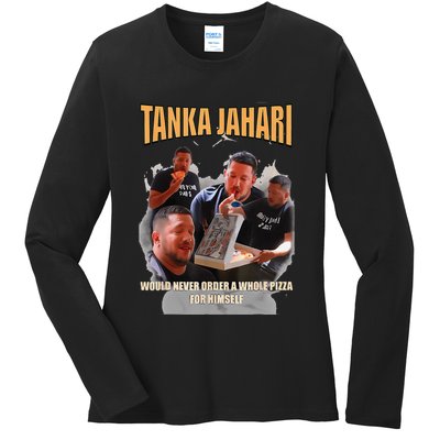 Tanka Jaharis Would Never Order Whole Pizza For Himself Meme Ladies Long Sleeve Shirt