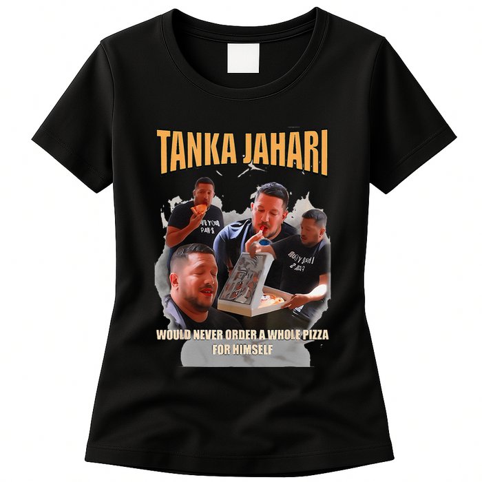 Tanka Jaharis Would Never Order Whole Pizza For Himself Meme Womens T-Shirt