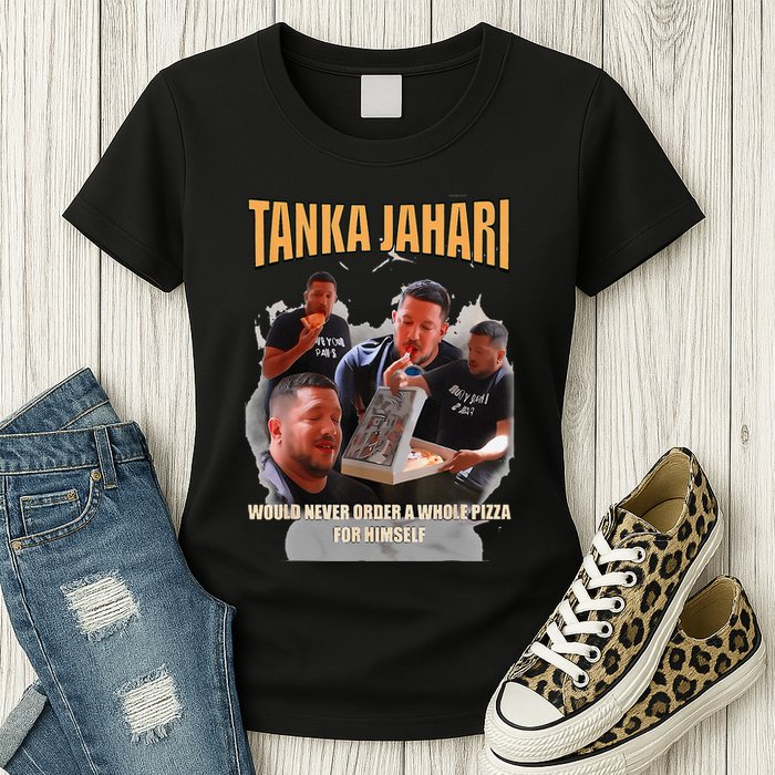 Tanka Jaharis Would Never Order Whole Pizza For Himself Meme Womens T-Shirt