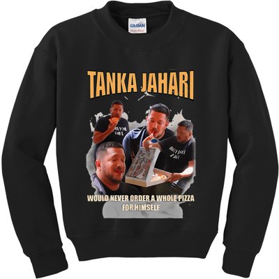 Tanka Jaharis Would Never Order Whole Pizza For Himself Meme Kids Sweatshirt