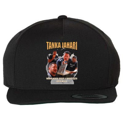 Tanka Jaharis Would Never Order Whole Pizza For Himself Meme Wool Snapback Cap