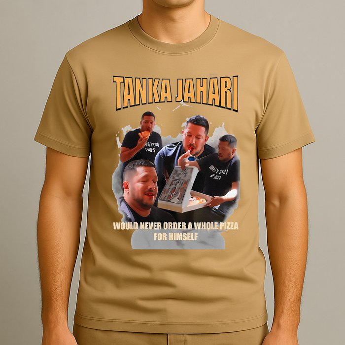 Tanka Jaharis Would Never Order Whole Pizza For Himself Meme T-Shirt